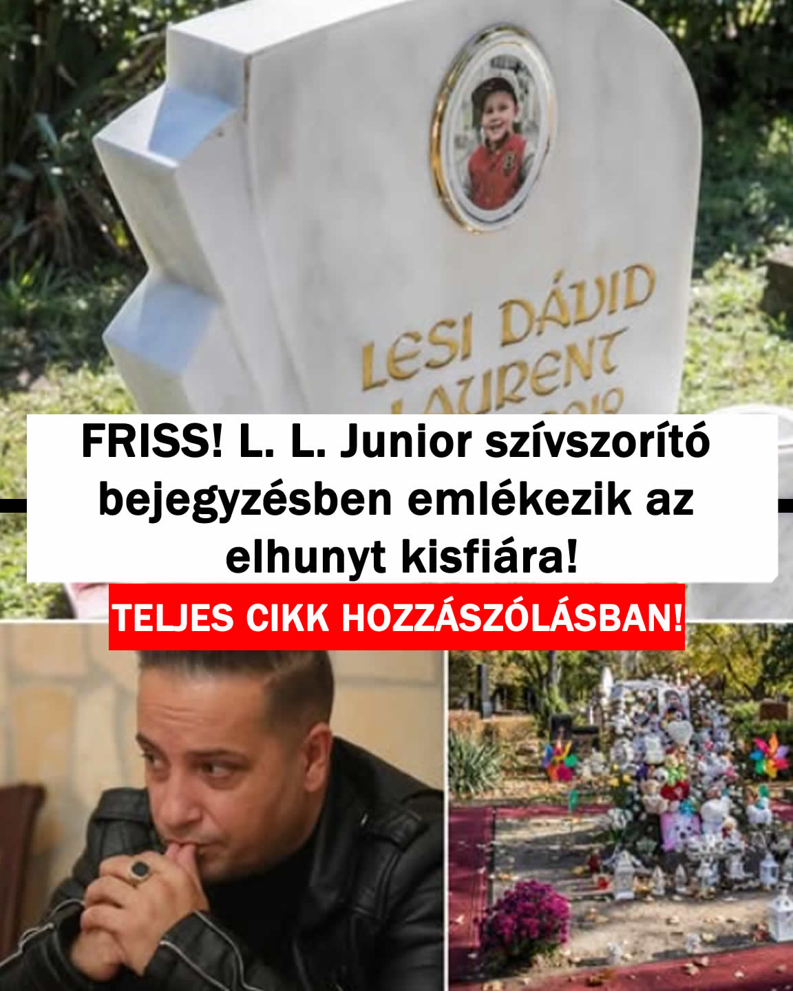 L. L. Junior szívszorító bejegyzésben emlékezik! EZ TÖRTÉNT: