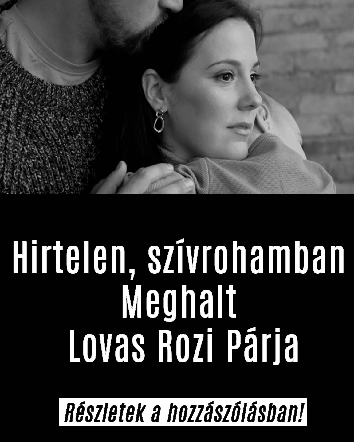 Meghalt Lovas Rozi Párja