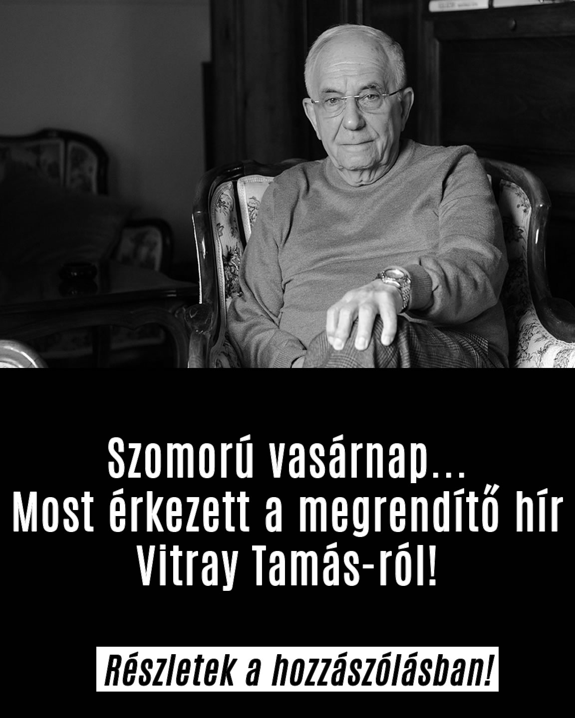 Most érkezett a megrendítő hír Vitray Tamás-ról!