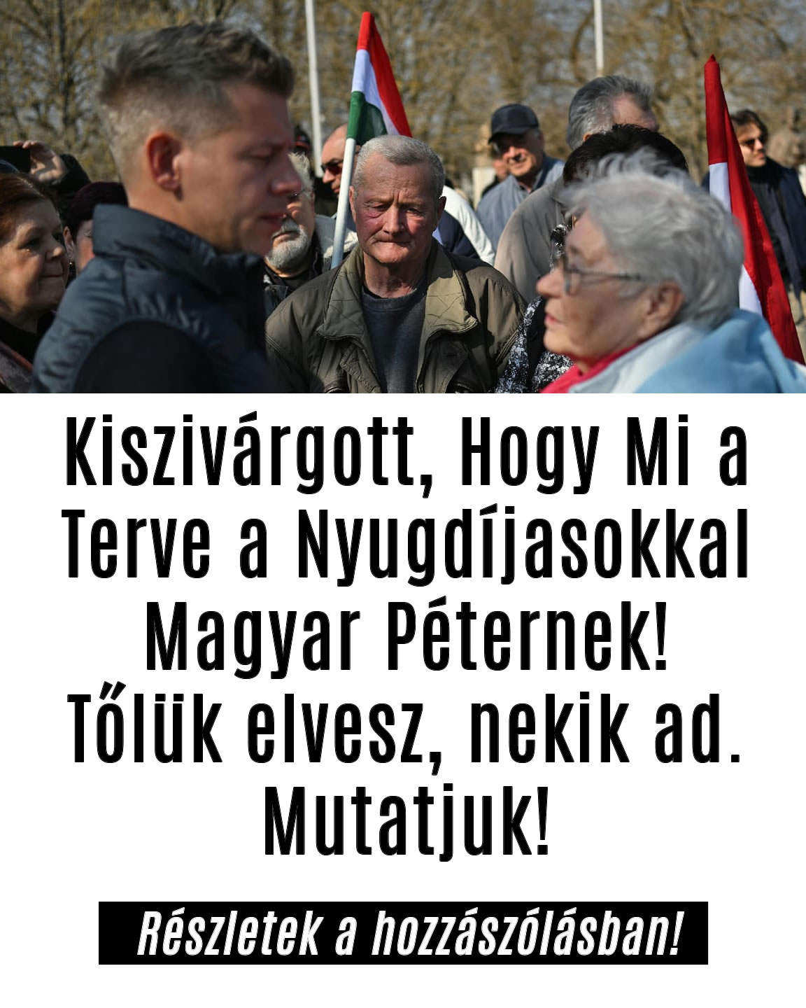 Kiszivárgott, Hogy Mi a Terve a Nyugdíjasokkal Magyar Péternek!