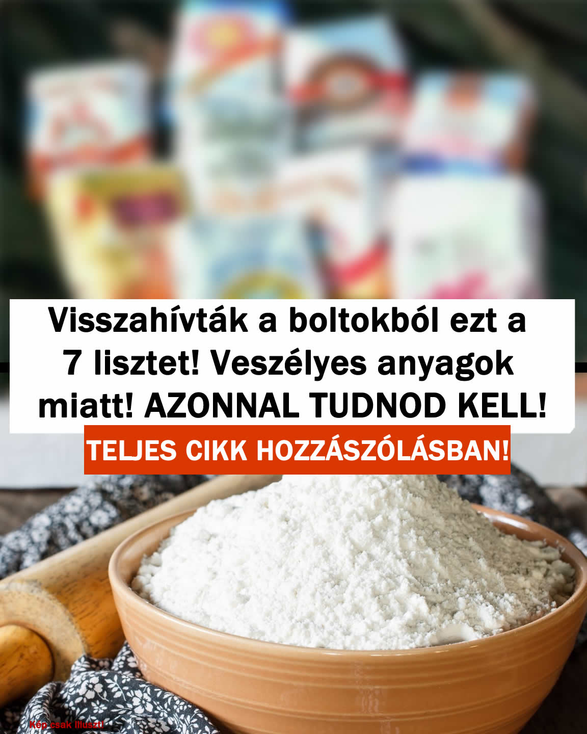 Visszahívták a boltokból ezt a 7 lisztet! Veszélyes anyagok miatt!