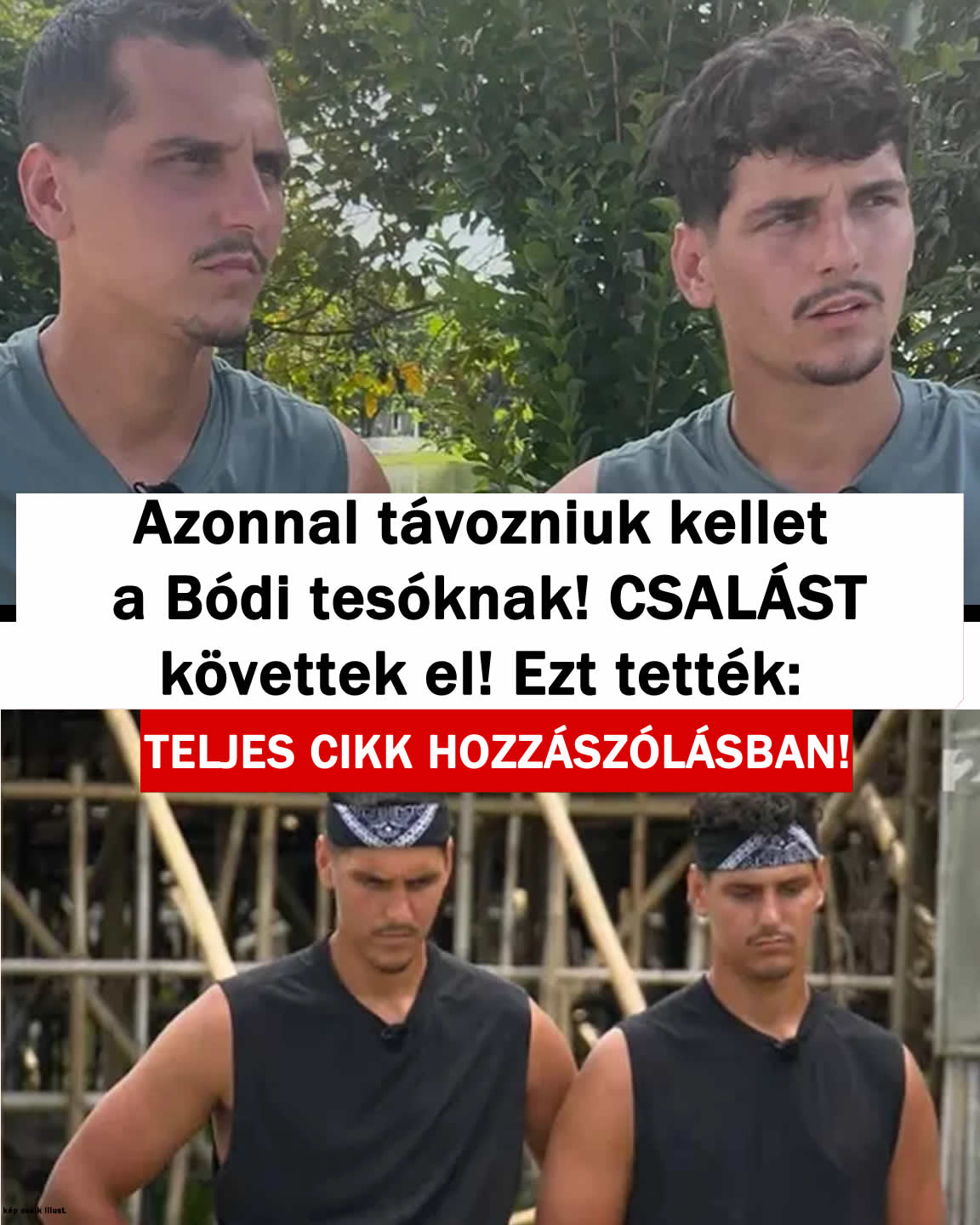 Azonnal távozniuk kellet a Bódi tesóknak!