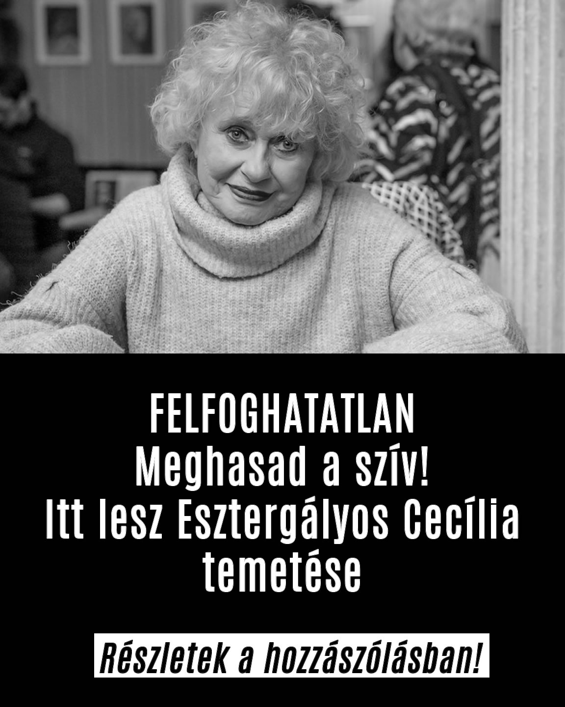 Itt lesz Esztergályos Cecília temetése