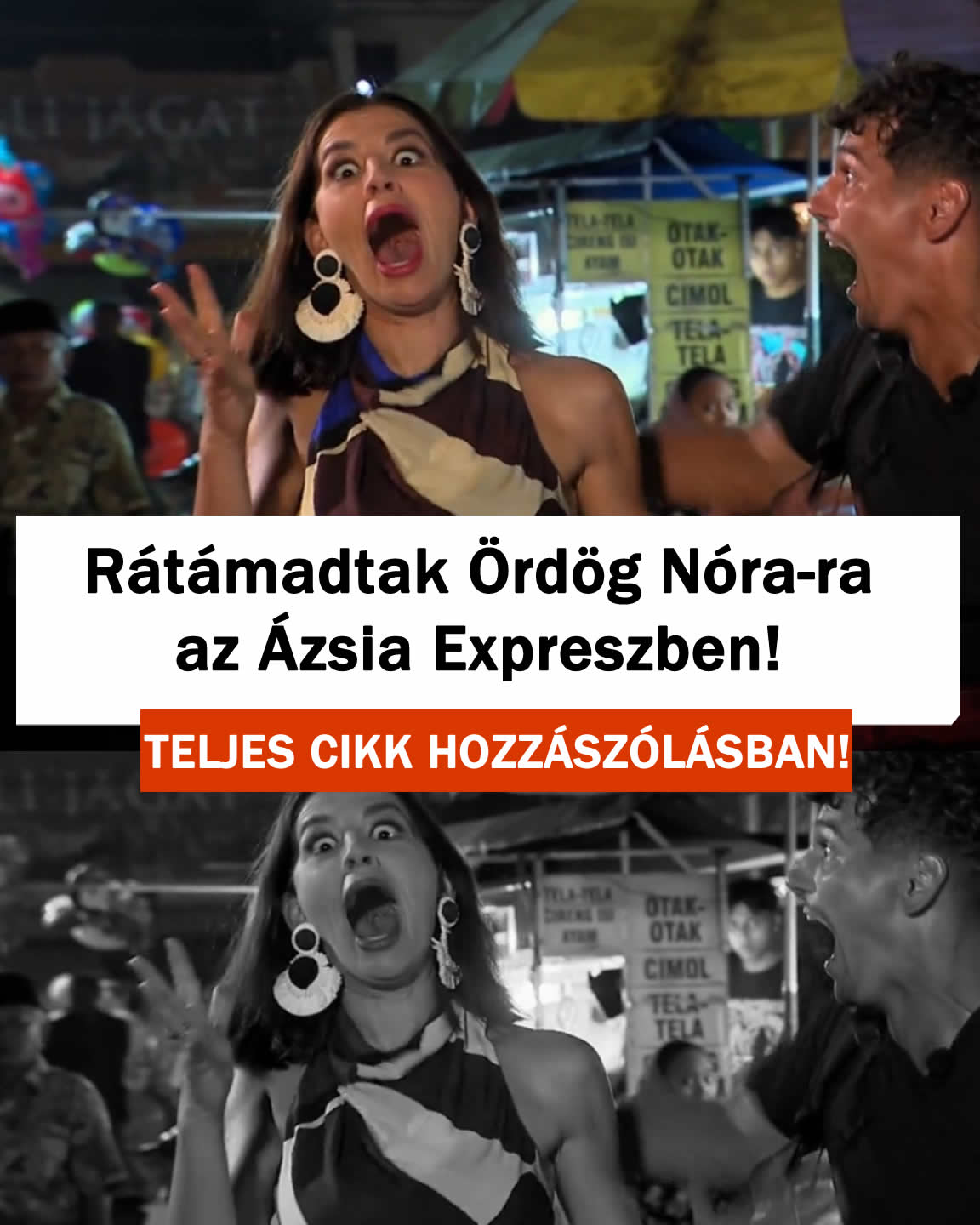 Rát/madtak Ördög Nóra-ra  az Ázsia Expreszben!