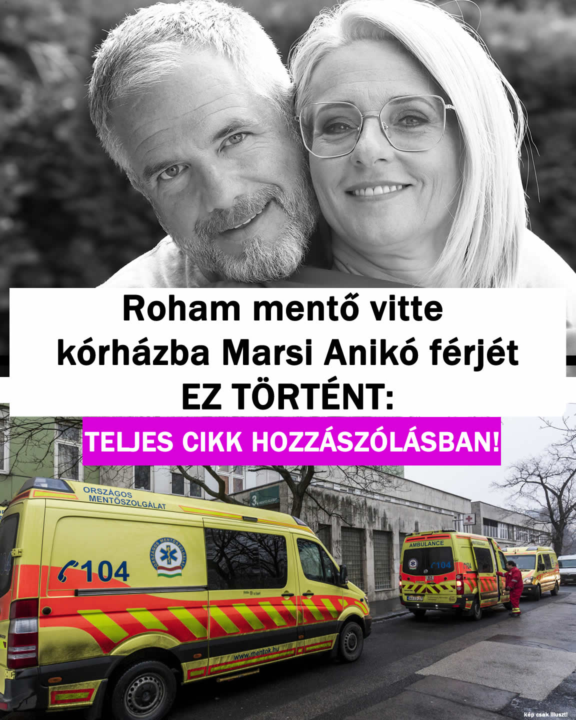 Roham mentő vitte kórházba Marsi Anikó férjét