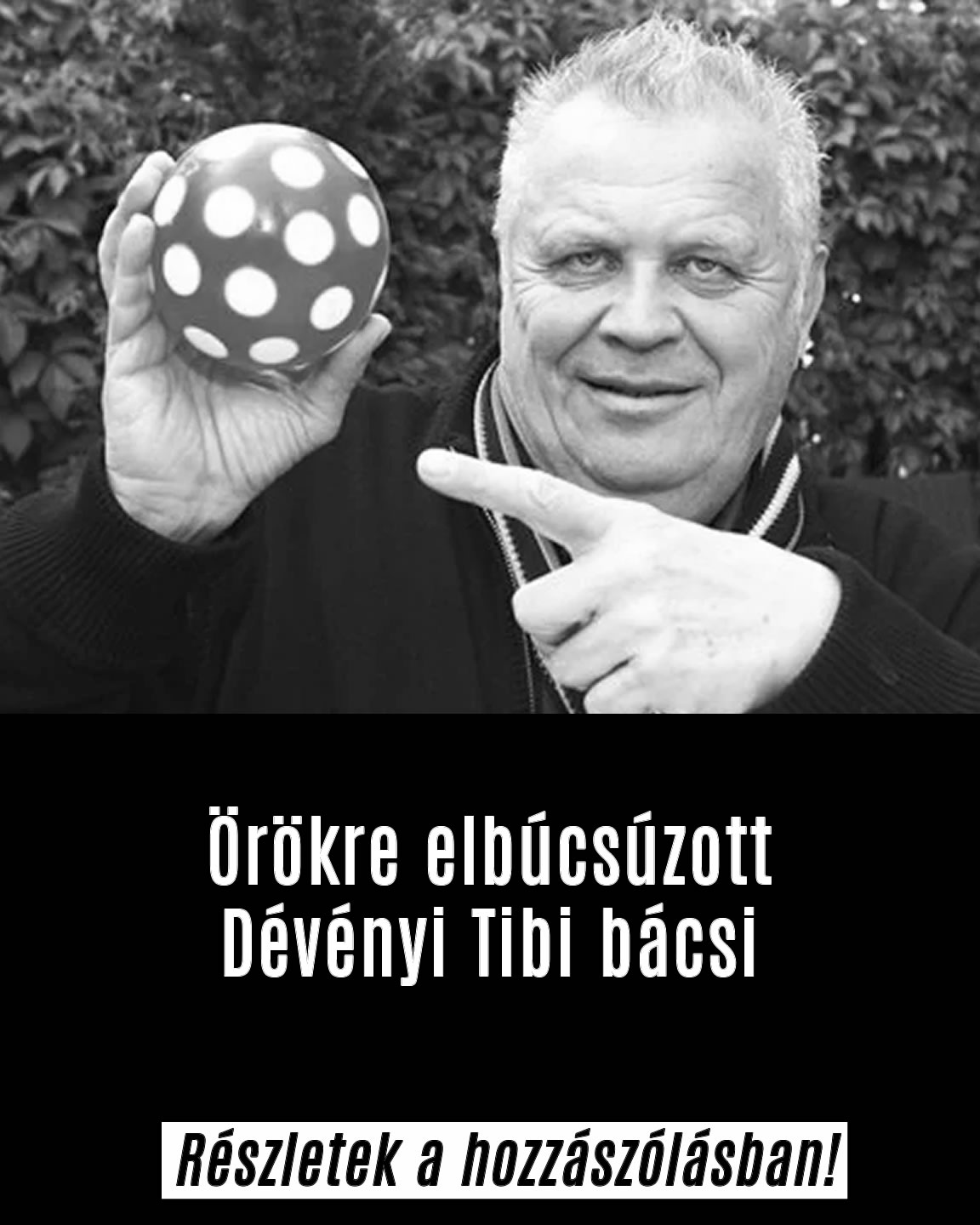 Örökre elbúcsúzott Dévényi Tibi bácsi