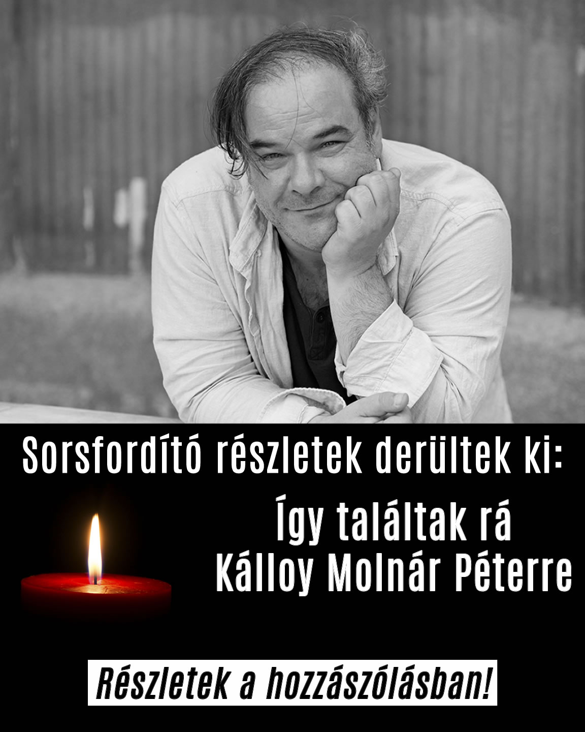 Így találtak rá Kálloy Molnár Péterre