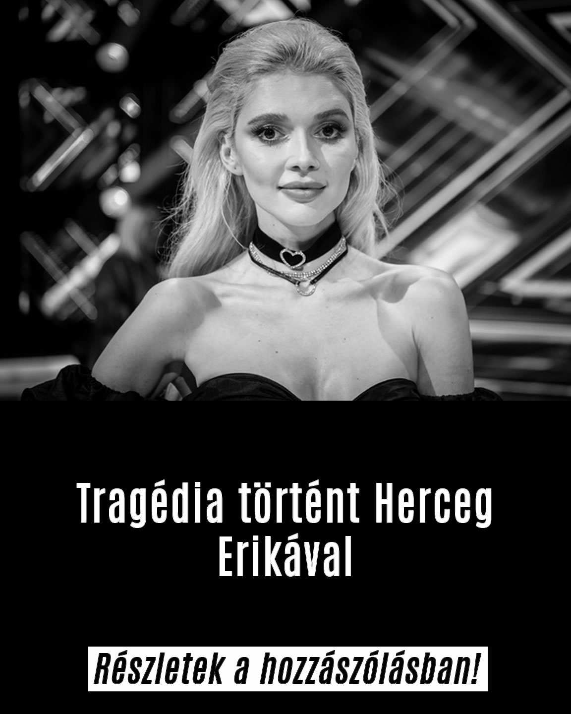 Tragédia történt Herceg Erikával