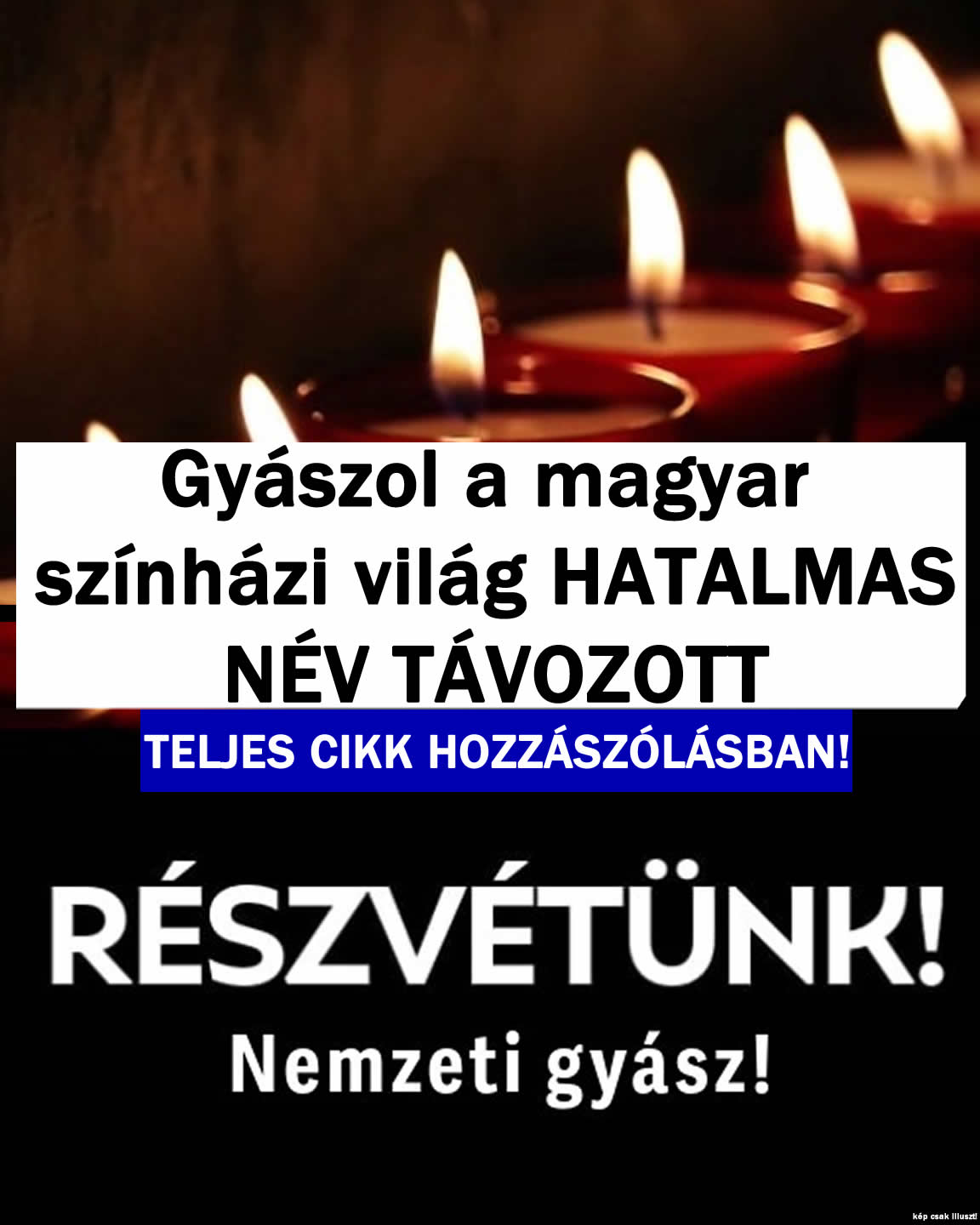 Gyászol a hazai színház NAGY NÉV TÁVOZOTT