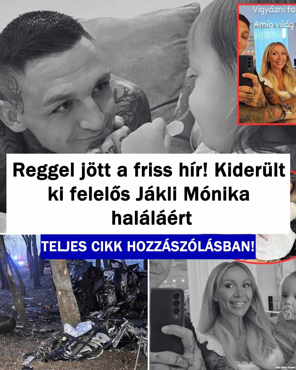 MA REGGEL JÖTT: Kiderült ki felelős Jákli Mónika ha/áláért