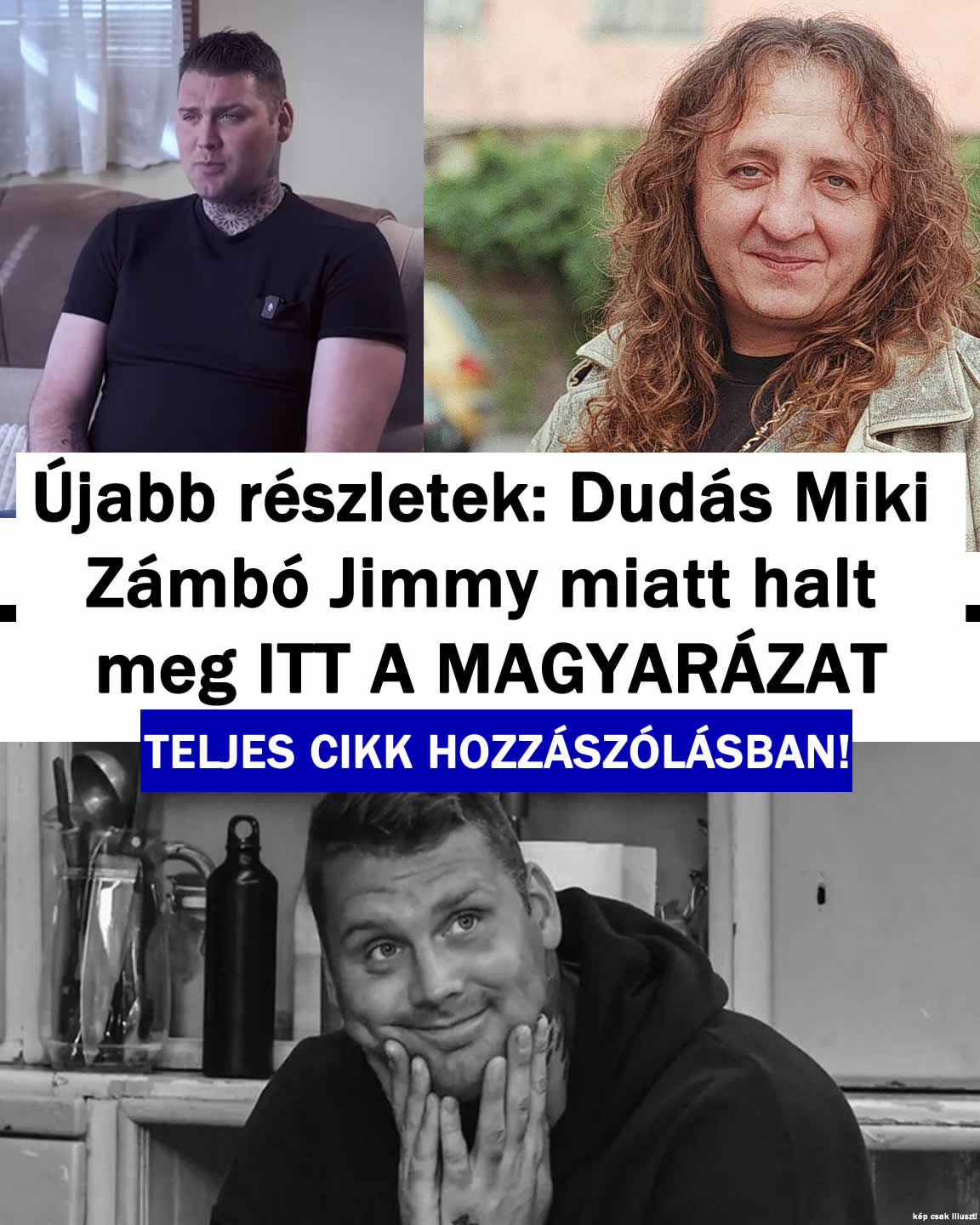 Friss: Dudás Miki Zámbó Jimmy miatt halt meg