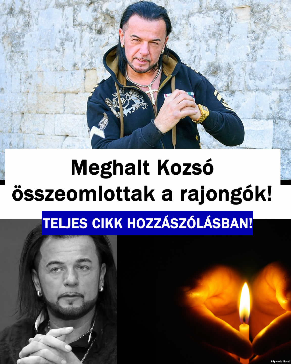 Meghalt Kozsó összeomlottak a rajongók!