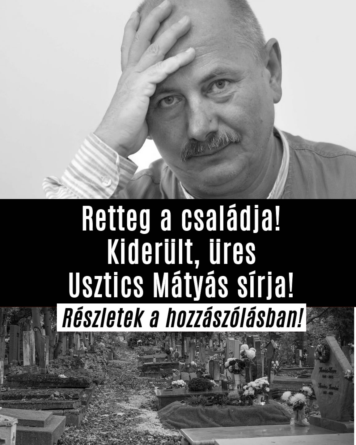 Kiderült, üres Usztics Mátyás sírja!