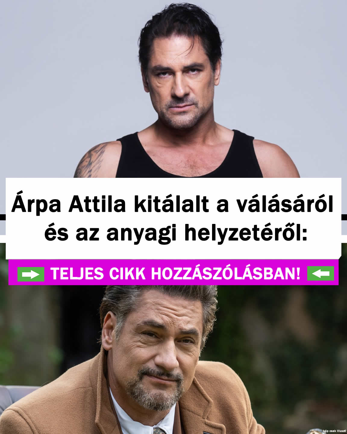 Árpa Attila kitálalt a válásáról és az anyagi helyzetéről: