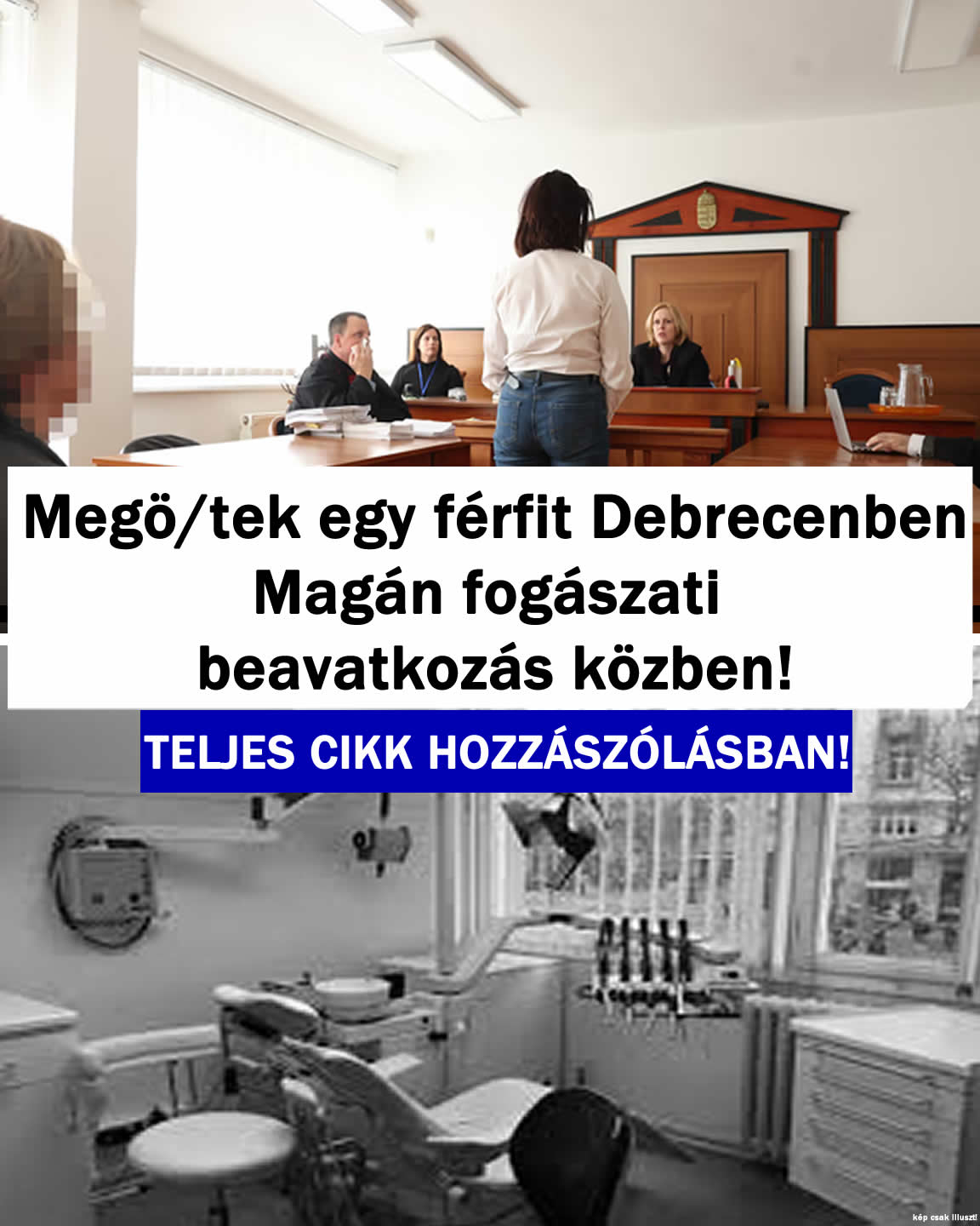Megö/tek egy férfit Debrecenben Magán fogászati beavatkozás közben!