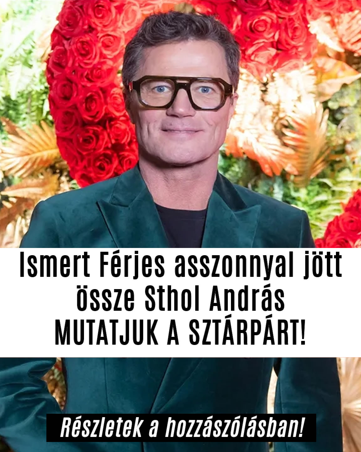Férjes asszonnyal jött össze Sthol András