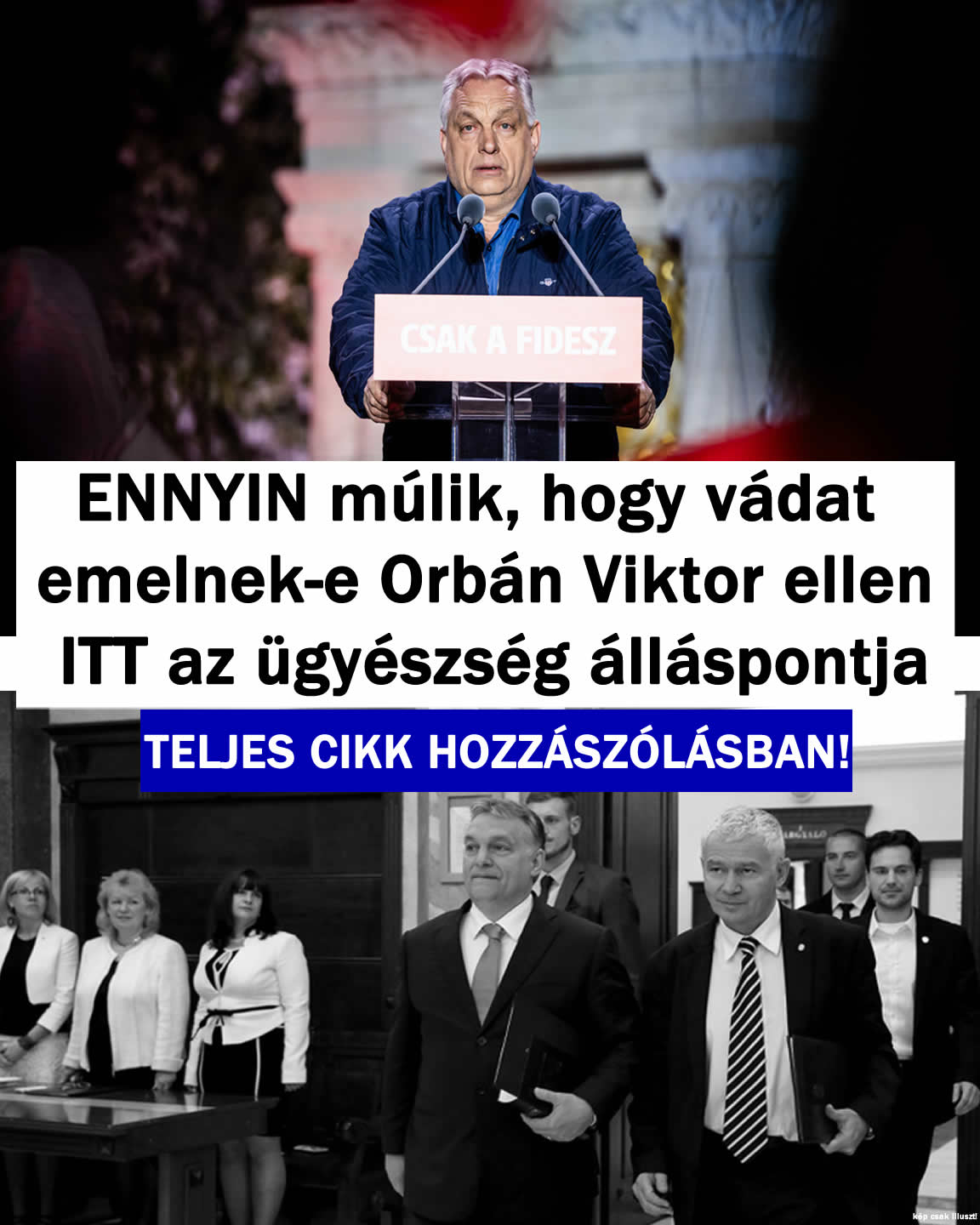 ENNYIN múlik, hogy vádat  emelnek-e Orbán Viktor ellen