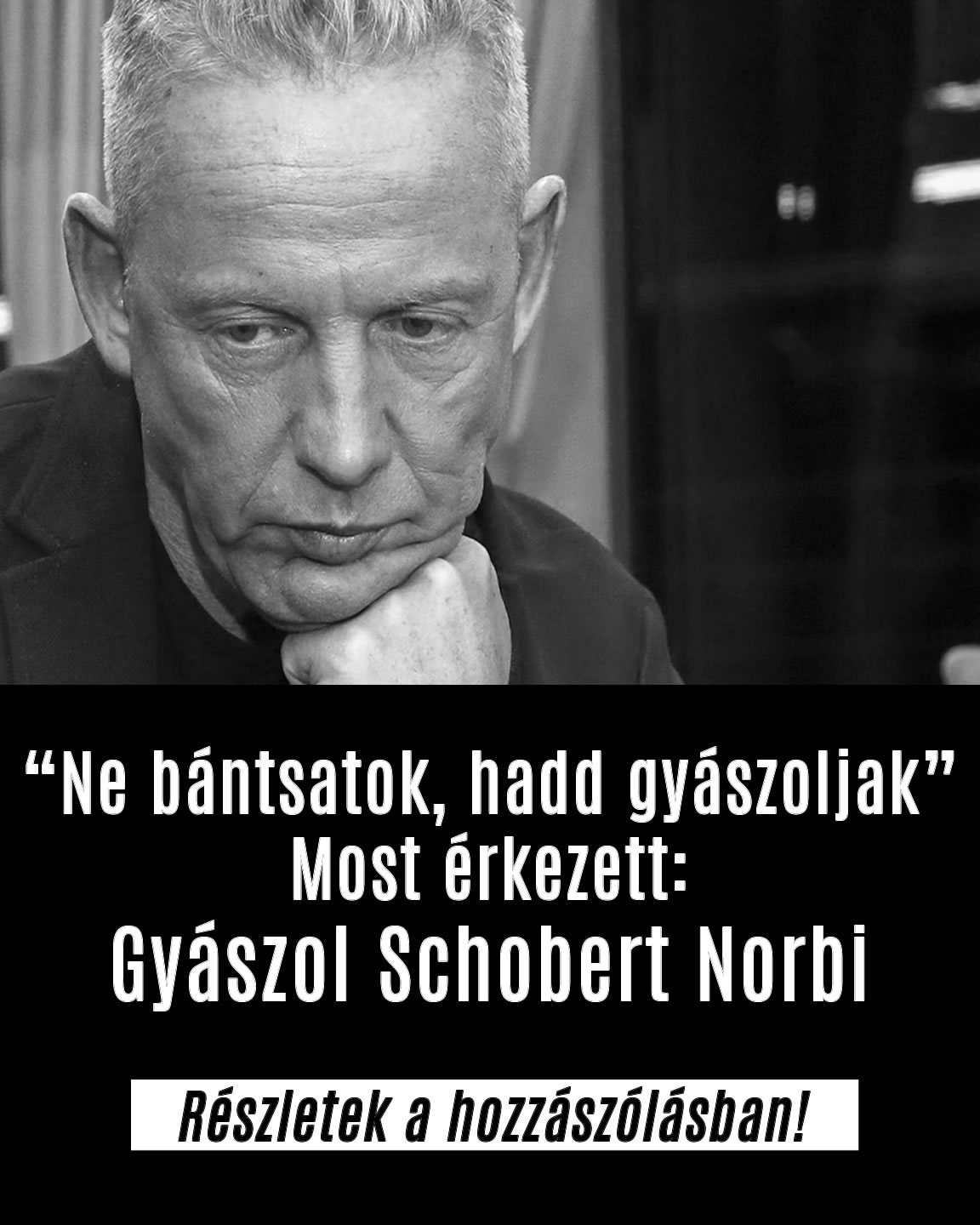 Gyászol Schobert Norbi