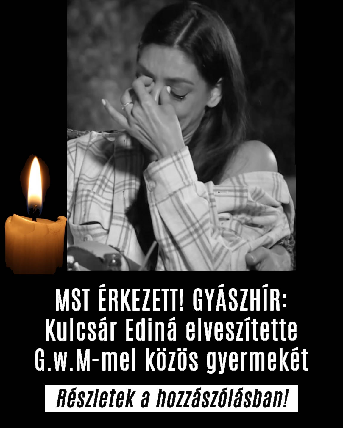 Kulcsár Ediná elveszítette G.w.M-mel közös gyermekét