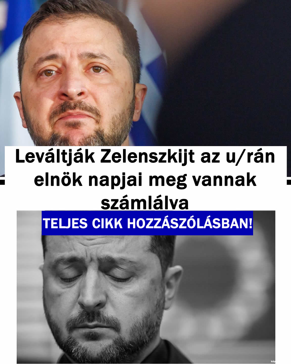 Leváltják Ze/enszkijt az u/rán elnök napjai meg vannak számlálva