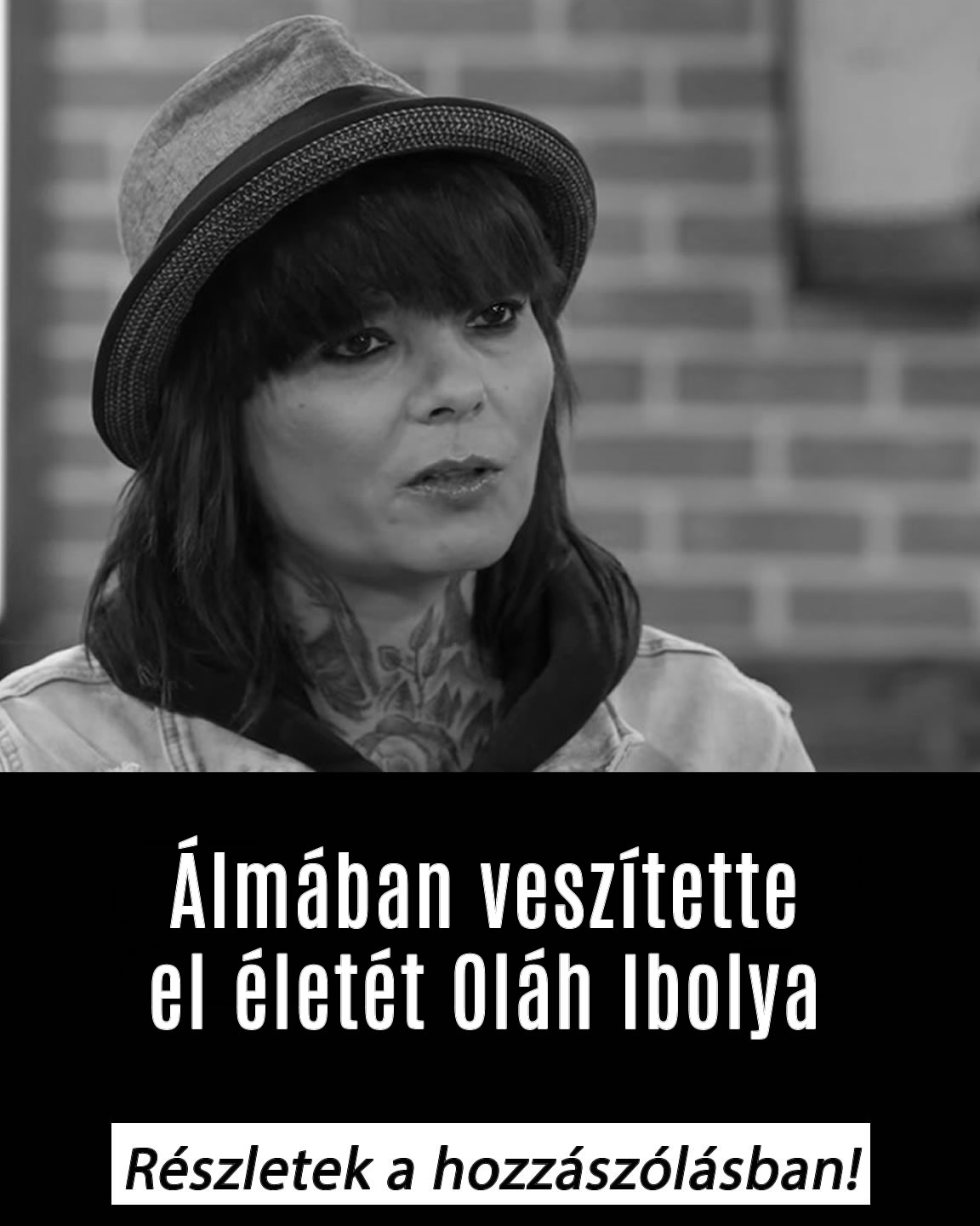 Álmában halt meg Oláh Ibolya