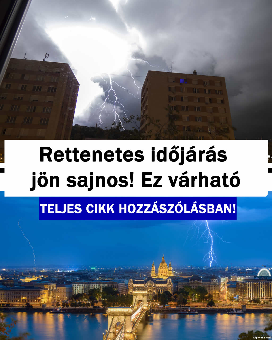 Rettenetes időjárás jön sajnos! Ez várható