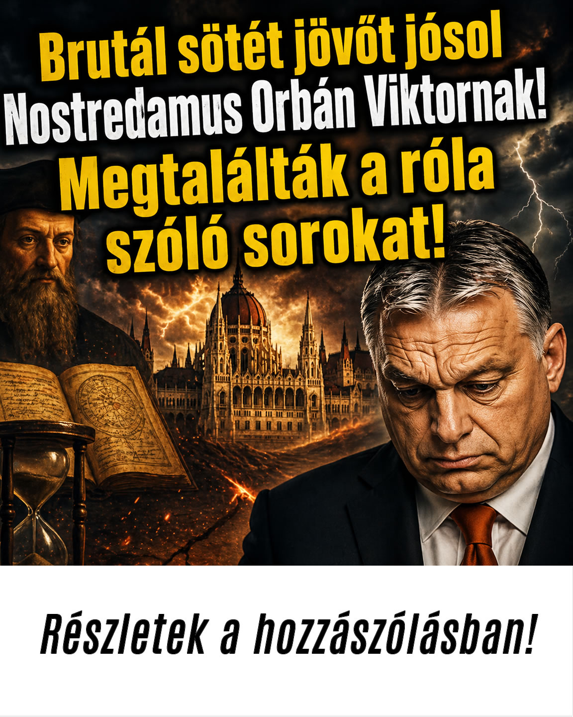 Brutál sötét jövőt jósol Nostredamus Orbán Viktornak!