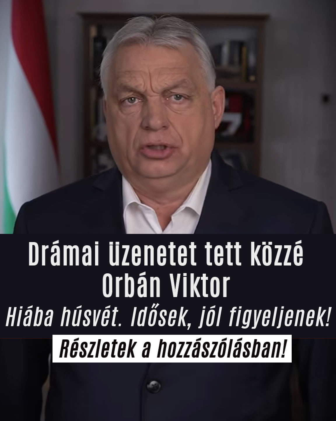 Drámai üzenet Orbán Viktortól