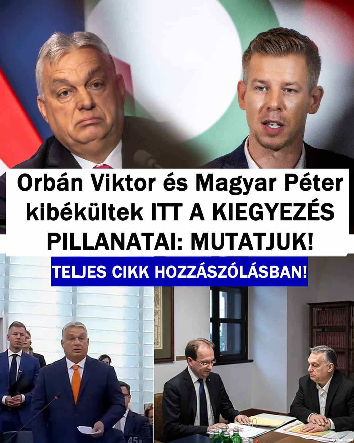 Orbán és Magyar Péter kibékültek ITT A KIEGYEZÉS PILLANATAI: