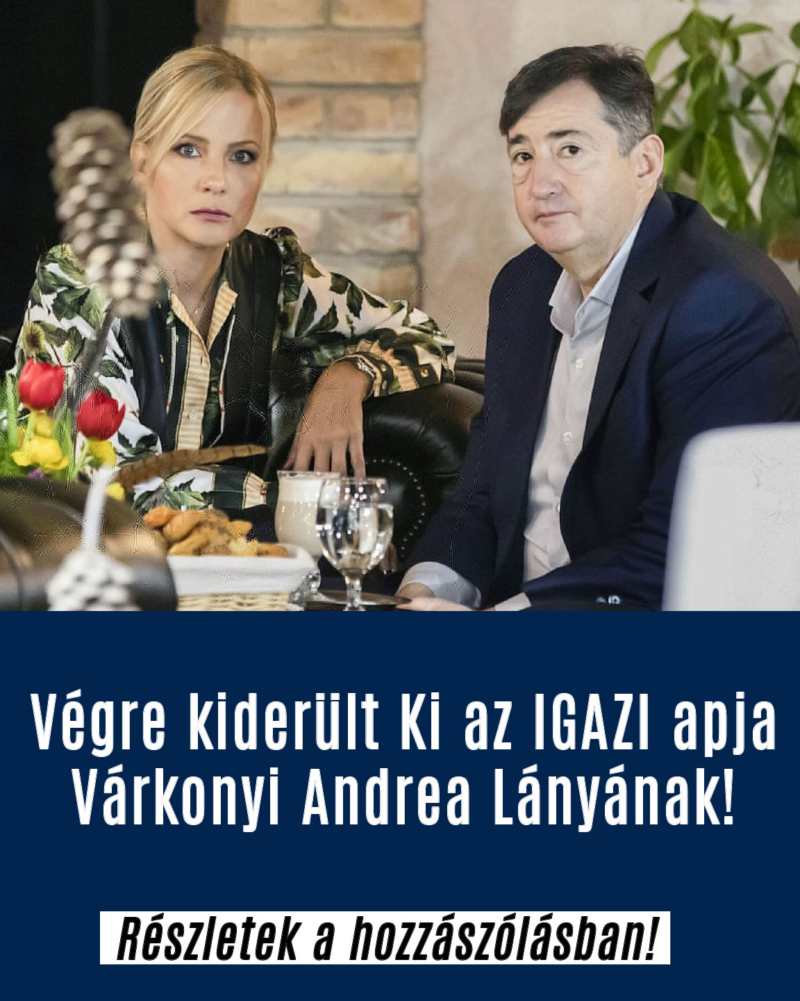 Végre kiderült Ki az IGAZI apja Várkonyi Andrea Lányának!