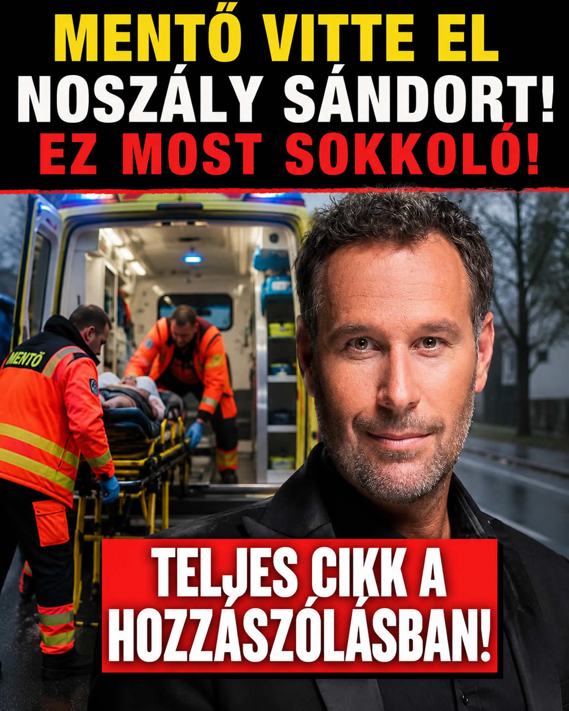 Mentő vitte el Noszály Sándort