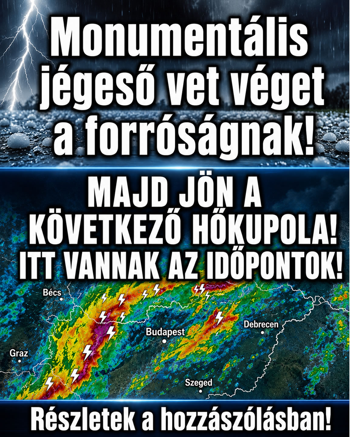 Monumentális jégeső vet véget a forróságnak!