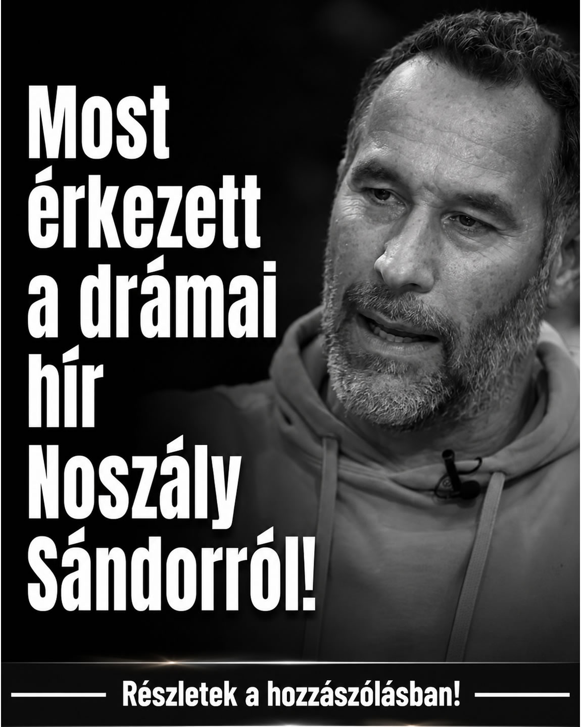Most érkezett a drámai hír Noszály Sándorról!