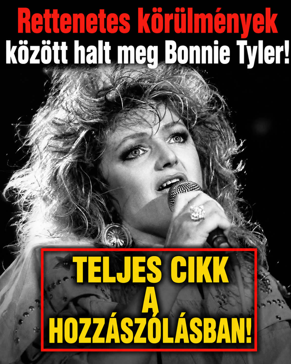 Rettenetes körülmények között halt meg Bonnie Tyler!