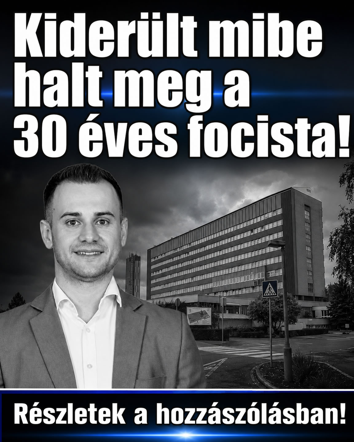 Kiderült mibe halt meg a 30 éves focista!