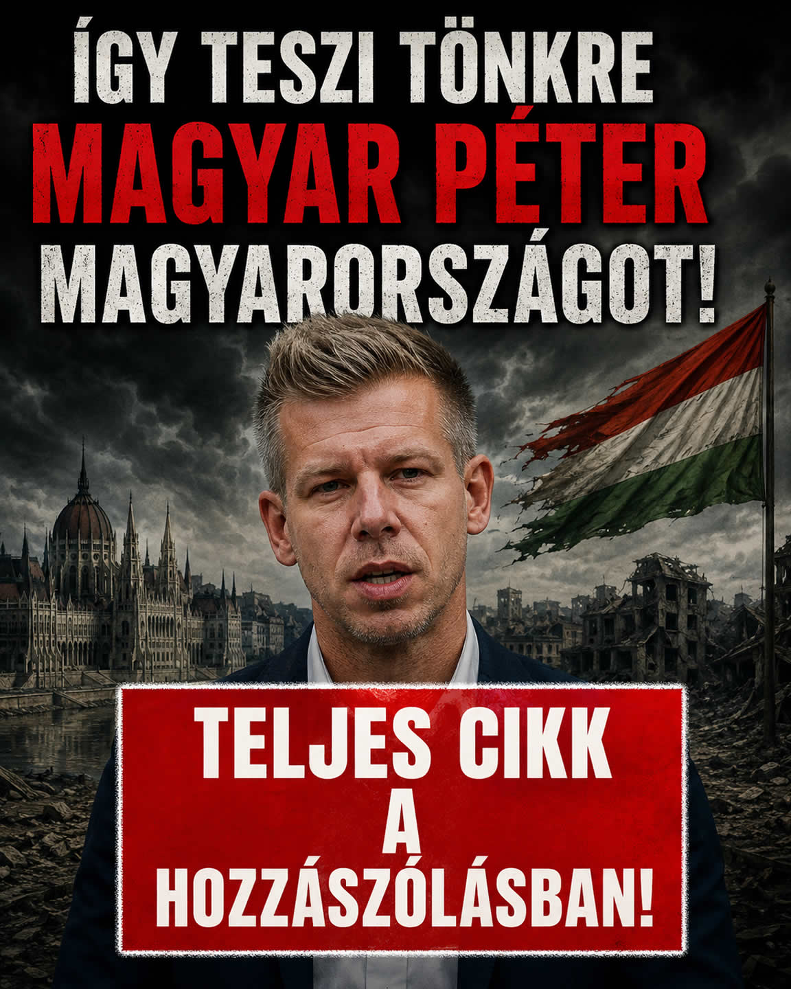 Így teszi tönkre Magyar Péter Magyarországot