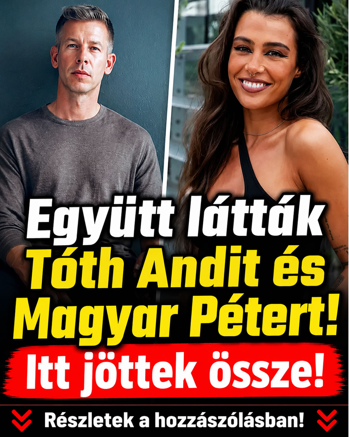 Valóban összejöttek? Tóth Andi és Magyar Péter!