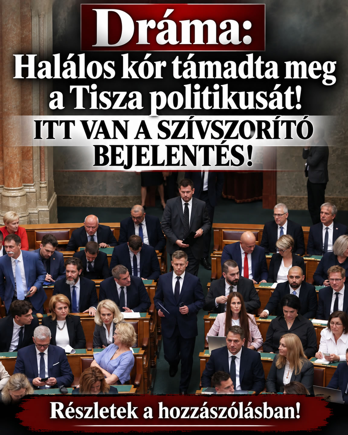 Dráma: Halálos kór támadta meg a Tisza politikusát