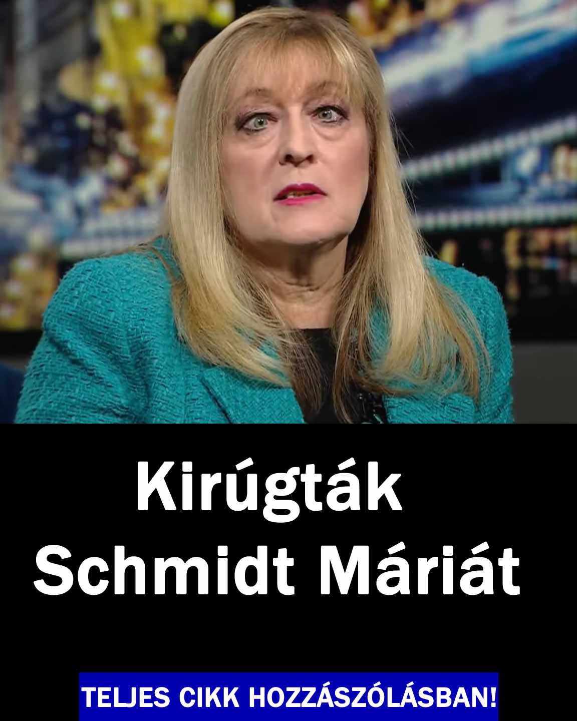 Kirúgták Schmidt Máriát