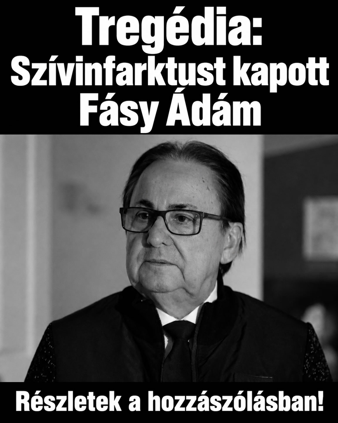 Szívinfarktust kapott Fásy Ádám