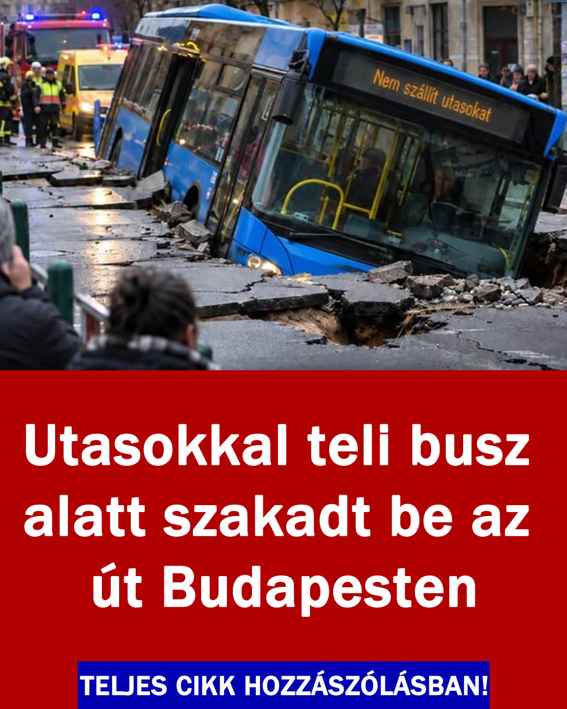 Utasokkal teli busz alatt szakadt be az út Budapesten