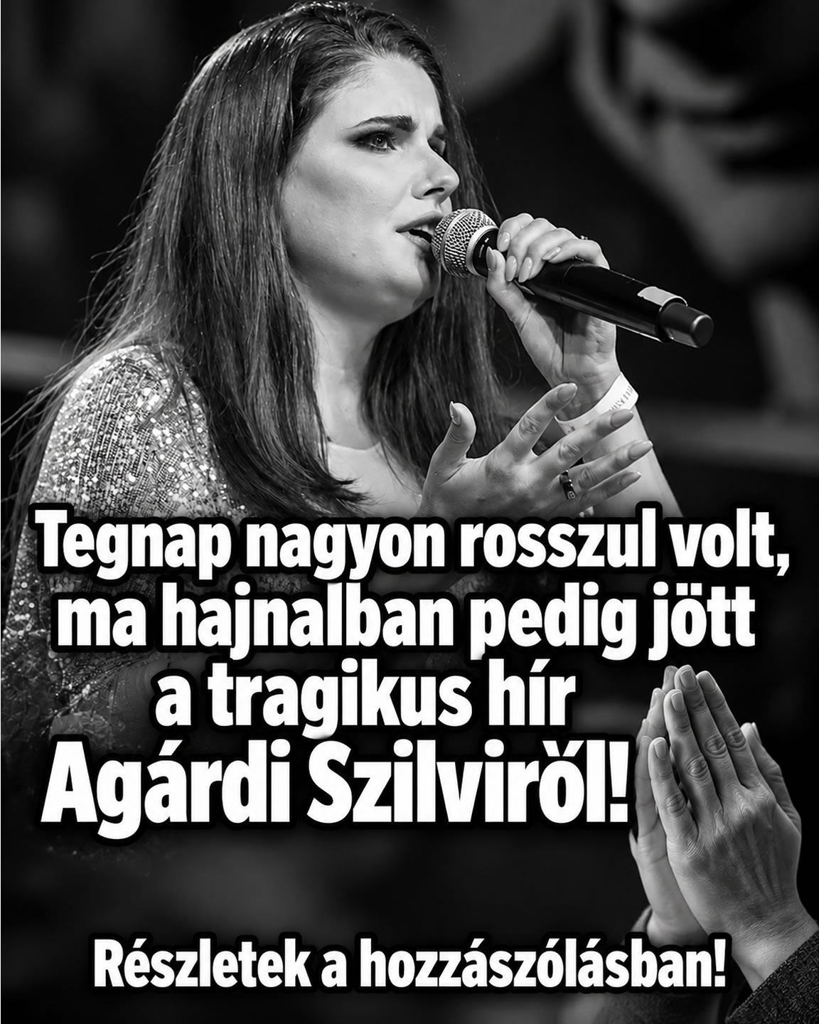 Hajnalban jött a tragikus hír Agárdi Szilviről