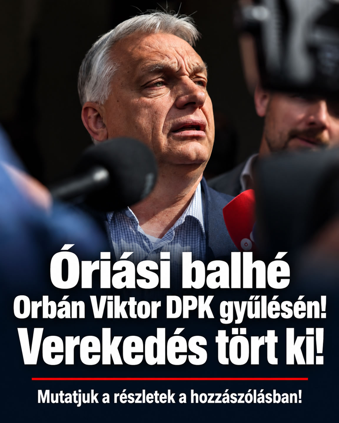 Óriási balhé Orbán Viktor DPK gyűlésén!