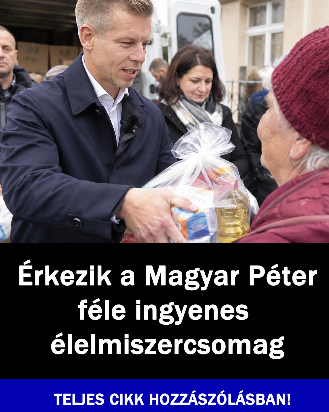 Érkezik a Magyar Péter féle ingyenes élelmiszercsomag