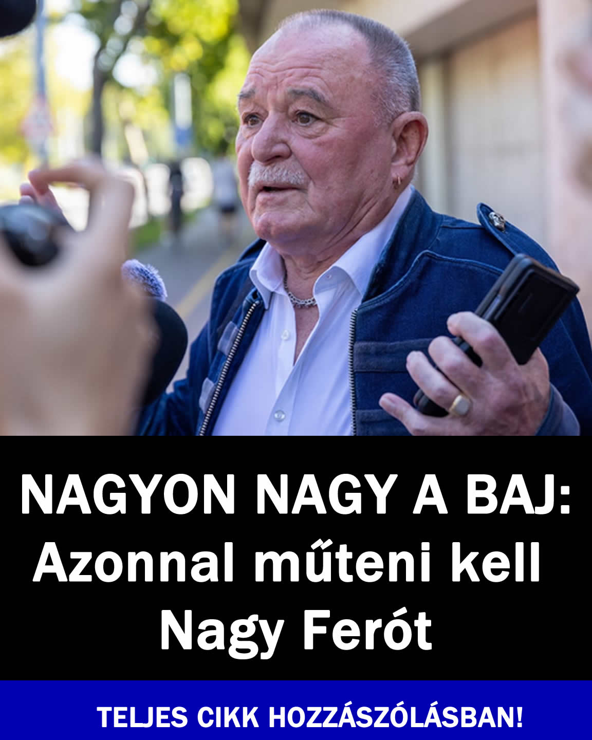 Műteni kell Nagy Ferót
