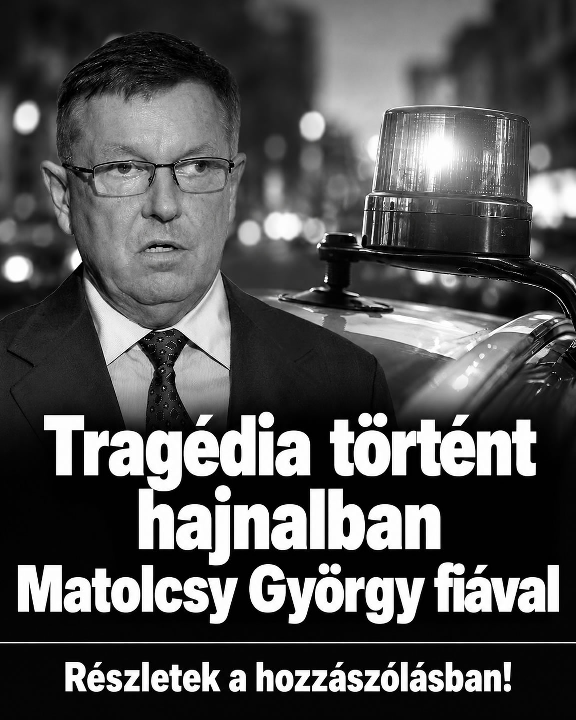 Tragédia történt hajnalban Matolcsy György fiával